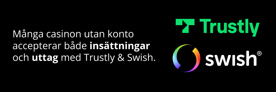 Många casinon utan konto erbjunder Swish och Trustly som betalsätt