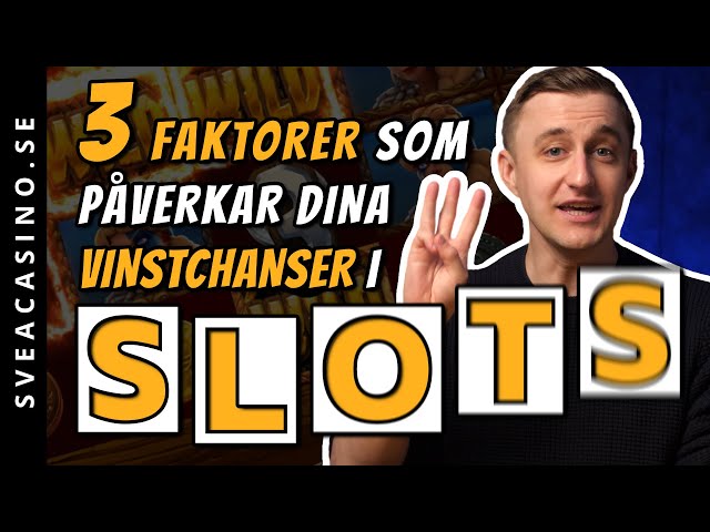 Tre saker som påverkar dina vinstchanser på online slots