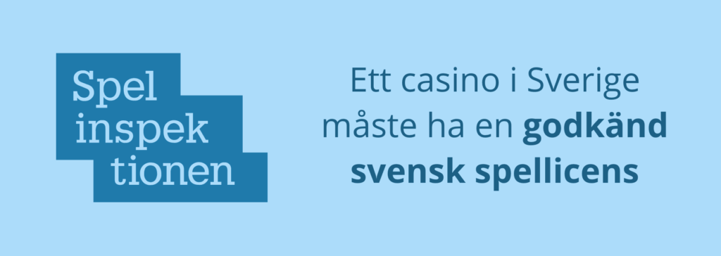 Alla svenska casinon behöver en giltig spellicens från Spelinspektionen.