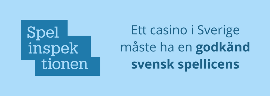 Alla svenska casinon behöver en giltig spellicens frÄn Spelinspektionen.