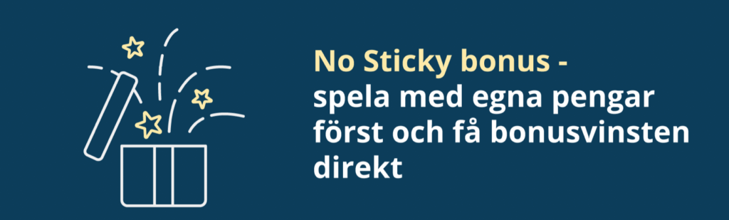 No Sticky Bonus fakta.