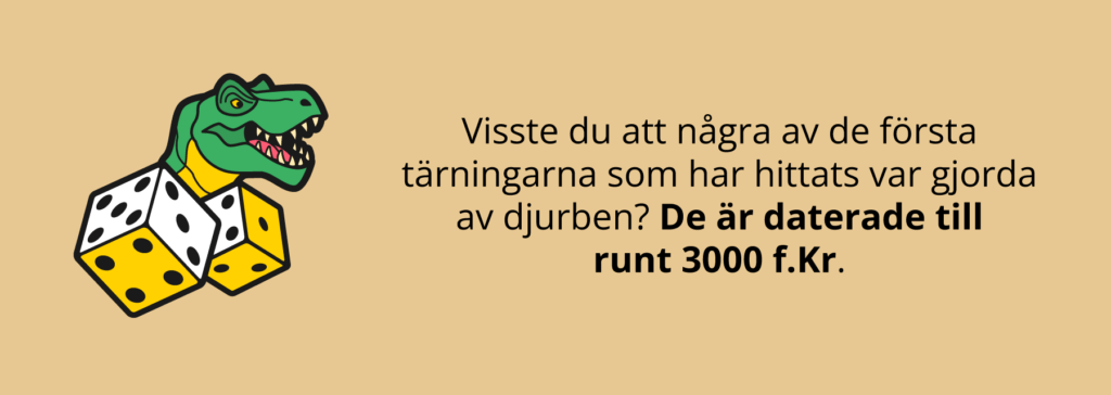 Första tärningarna.